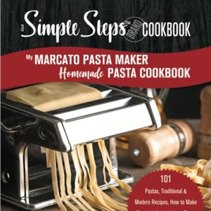 Marcato Pasta Maker Homemade Pasta Cookbook